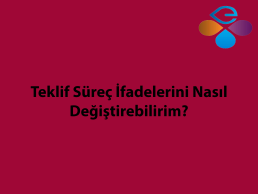Teklif Sre fadelerini Nasl Deitirebilirim?