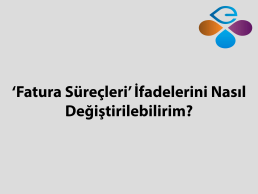 Fatura Sreleri fadelerini Nasl Deitirilebilirim?