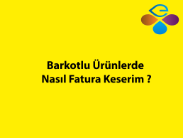 Barkotlu rnlerde Nasl Fatura Keserim ?