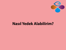 Nasl Yedek Alabilirim?